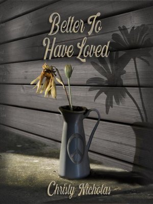 cover image of Better to Have Loved